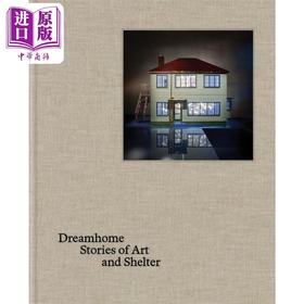 【中商原版】Dreamhome Stories Of Art And Shelter 进口艺术 艺术与住所的故事