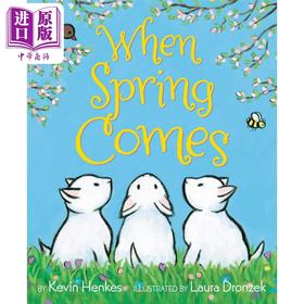 【中商原版】Kevin Henkes When Spring Comes 春天来临时 凯迪克获奖作家作品 英文原版 进口图书 儿童绘本 故事图画书