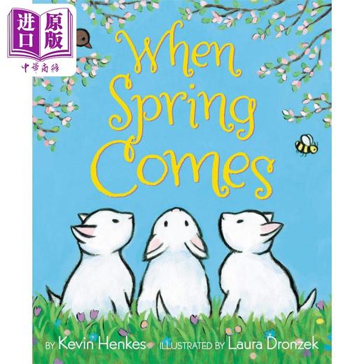 【中商原版】Kevin Henkes When Spring Comes 春天来临时 凯迪克获奖作家作品 英文原版 进口图书 儿童绘本 故事图画书 商品图0