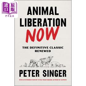 【中商原版】动物解放当代版 辛格 Animal Liberation Now The Definitive Classic Renewed 英文原版 Peter Singer