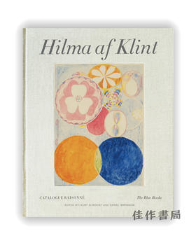 Hilma af Klint: The Blue Books 1906-1915 : Catalogue Raisonne Volume III / 希尔玛·阿夫·克林特：蓝皮书 1906-1915：