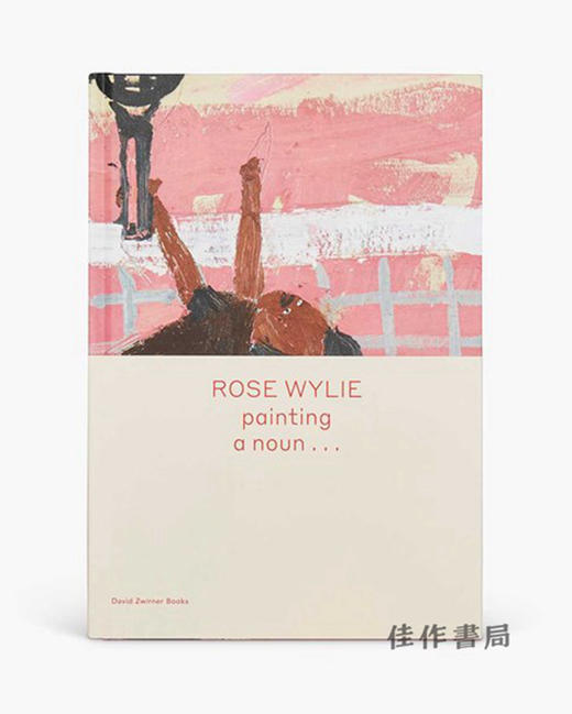 Rose Wylie: painting a noun / 罗斯·威利：画一个名词 商品图0
