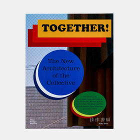 Together! The New Architecture of the Collective / 一起！集体的新建筑