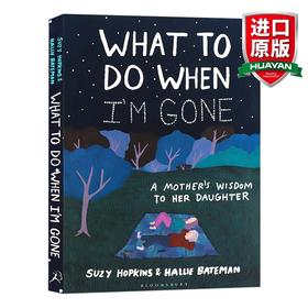 我离开之后 英文原版小说 What to Do When I'm Gone 一个母亲给女儿的人生指南 治愈励志绘本 英文版 进口英语书籍