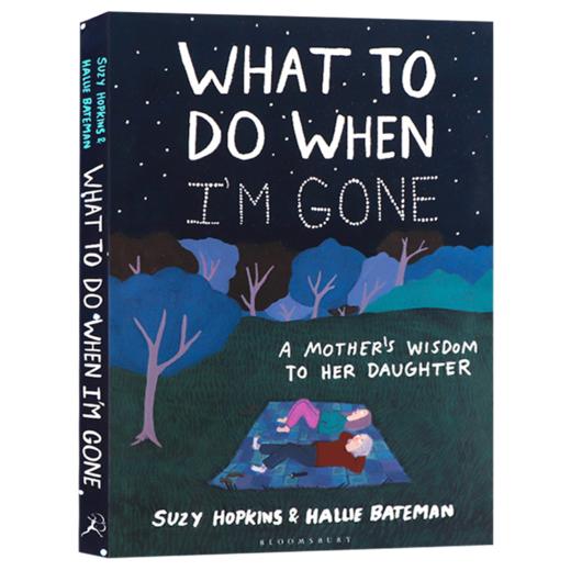 我离开之后 英文原版小说 What to Do When I'm Gone 一个母亲给女儿的人生指南 治愈励志绘本 英文版 进口英语书籍 商品图1