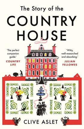 乡间宅邸的故事：地方和人的历史 英文原版 The Story of the Country House: A History of Places and People