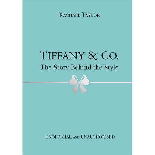 蒂凡尼 风格背后的故事 时尚设计 英文原版 Tiffany & Co.: The Story Behind the Style Rachael Taylor 商品图0