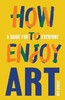 如何享受艺术 英文原版 How to Enjoy Art : A Guide for Everyone   Ben Street 商品缩略图0