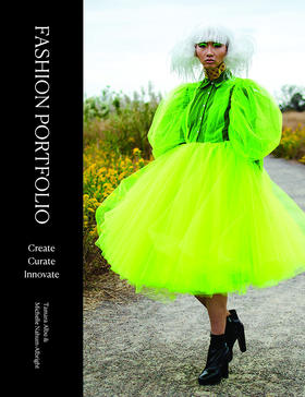 时尚作品集：创造、策划、创新 服装设计艺术 英文原版 Fashion Portfolio：Create  Curate  Innovate