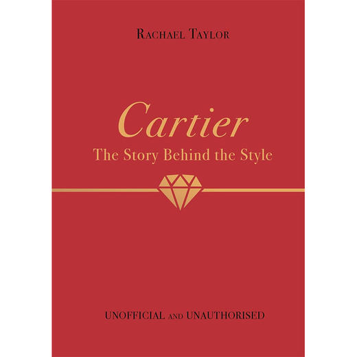 卡地亚 风格背后的故事 时尚设计 英文原版 Cartier The Story Behind the Style Rachael Taylor 商品图0