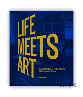 Life Meets Art: Inside the Homes of the World's Most Creative People / 生活遇见艺术：在世界上Z有创造力的人的家中