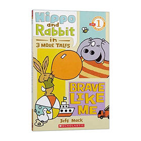 英文原版 Scholastic Reader Level 1 Hippo & Rabbit in Brave Like Me 学乐分级读物1 英文版 进口英语原版书籍