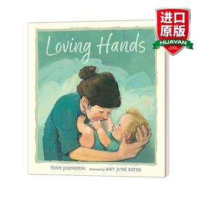 英文原版绘本 Loving Hands 妈妈的手 精装母爱绘本 英文版 进英语原版书籍