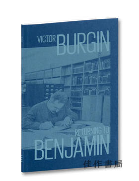 Victor Burgin：Returning to Benjamin / 维克托·伯金：回到本杰明