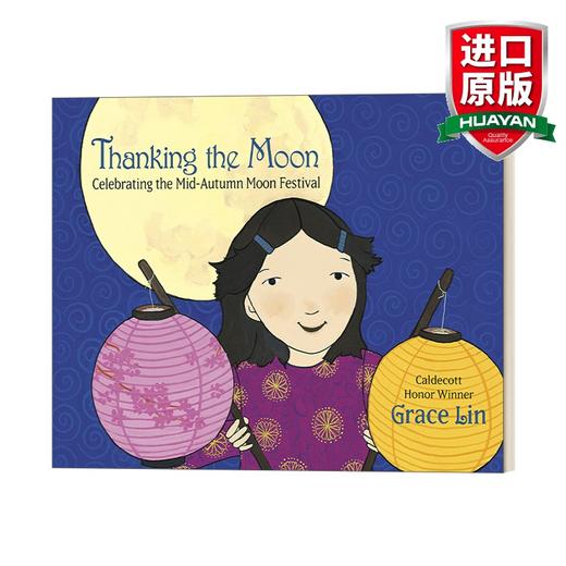 英文原版 Thanking the Moon 感谢月亮 中秋节 中国主题绘本 Grace Lin 凯迪克奖得主 英文版 进口英语原版书籍 商品图0