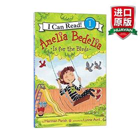 Collins柯林斯 英文原版 Amelia Bedelia Is for the Birds 阿米莉亚和鸟儿们 糊涂女佣分级阅读 I Can Read Level 1 英文版 进口英语原版书籍