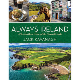 永远的爱尔兰:翡翠岛的内部之旅 英文原版 Always Ireland: An Insider's Tour of the Emerald Isle