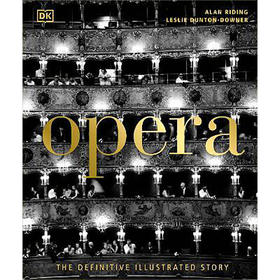 权威插图指南 歌剧 精装 DK百科全书 英文原版 Opera: The Definitive Illustrated Story