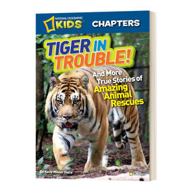 英文原版 National Geographic Kids Chapters Tiger in Trouble美国国家地理儿童章节书 英文版 进口英语原版书籍
