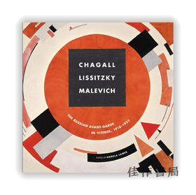 Chagall  Lissitzky  Malevich: The Russian Avant-Garde in Vitebsk (1918-1922)/夏加尔，利西茨基，马列维奇：维捷布斯克的俄罗