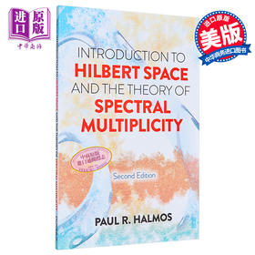【中商原版】希尔伯特空间和谱多重性理论导论 第2版 英文原版 Introduction to Hilbert Space 2nd Edition 保罗哈尔莫斯 Halmos