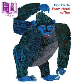 【中商原版】Eric Carle From Head to Toe 艾瑞卡尔 从头动到脚 平装 英文原版 进口图书 儿童故事绘本 激发运动技能 0-5岁