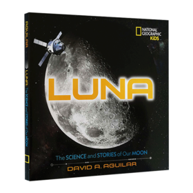 美国国家地理 月球 英文原版 Luna The Science and Stories of Our Moon 青少年科普读物百科 戴维阿吉拉 英文版进口原版英语书籍