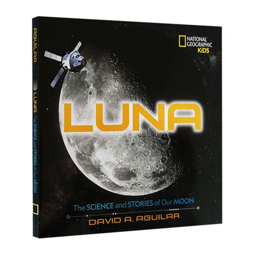 美国国家地理 月球 英文原版 Luna The Science and Stories of Our Moon 青少年科普读物百科 戴维阿吉拉 英文版进口原版英语书籍 商品图0