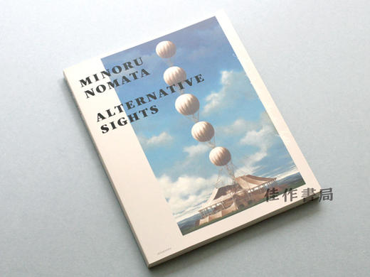 野又穫　もうひとつの場所 / Minoru Nomata：Alternative Sights / 野田实：另类景点 商品图1