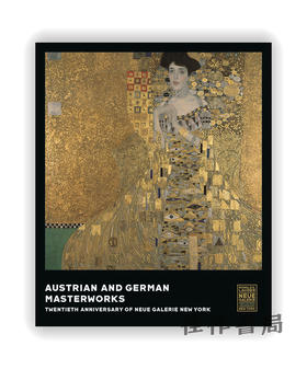 Austrian and German Masterworks：Twentieth Anniversary of Neue Galerie New York / 奥地利和德国的杰作：纽约新美术馆二十周