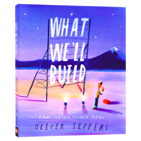 What We'll Build我们创造的未来世界 英文原版绘本 我们将要建造什么奥利弗杰弗斯Oliver Jeffers儿童睡前读物故事书低幼睡前读物