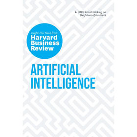 人工智能:你需要从哈佛商业评论获得的见解 英文原版 Artificial Intelligence: The Insights You Need from Harvard Business Revie