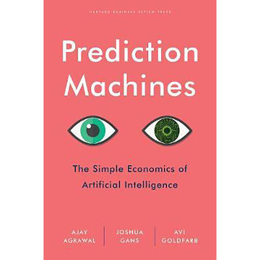 预测机器：人工智能的简单经济学 英文原版 Prediction Machines 商品图0