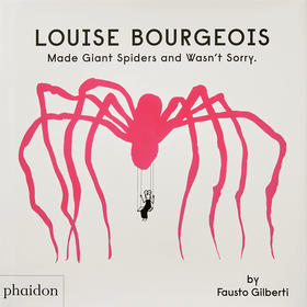 路易丝·布尔乔亚创作出巨型蜘蛛也不后悔 儿童书籍 英文原版  Louise Bourgeois Made Giant Spiders and Wasn't Sorry