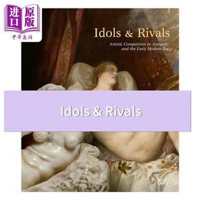 【中商原版】Idols & Rivals Artistic 进口艺术 偶像与对手:古代与现代早期的艺术竞赛