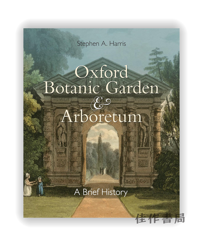 Oxford Botanic Garden & Arboretum: A Brief History / 牛津的植物园和树木园简史