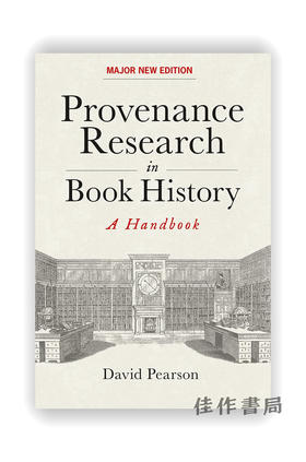 Provenance Research in Book History: A Handbook / 图书史上的种源研究：手册