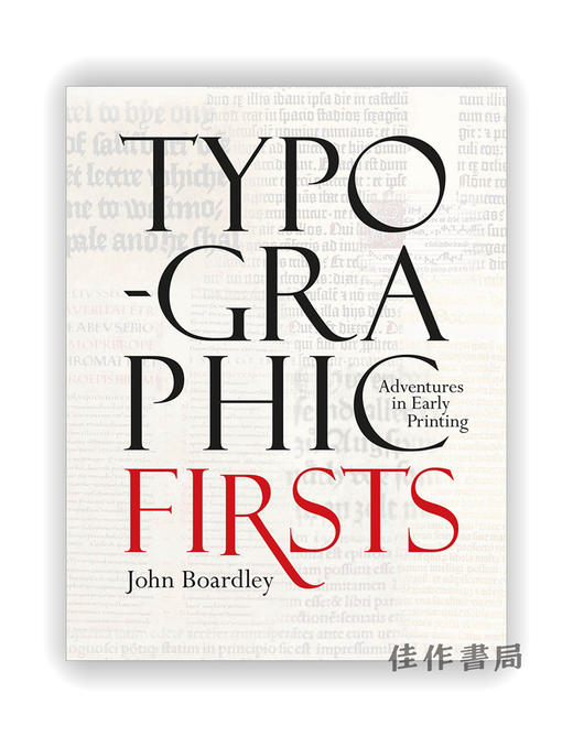 Typographic Firsts: Adventures in Early Printing / 字体排印的首创：早期印刷历险记 商品图0