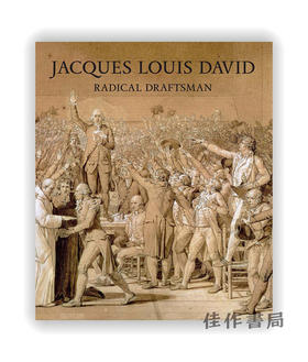 Jacques Louis David: Radical Draftsman / 雅克·路易斯·大卫：激进的画家