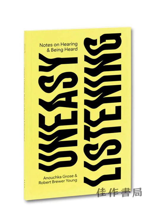 Anouchka Grose & Robert Brewer Young：Uneasy Listening: Notes on Hearing and Being Heard / 阿努奇卡·格罗斯和罗 商品图1