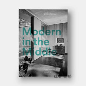 Modern in the Middle: Chicago Houses 1929–75 / 现代中叶:1929 - 1975年的芝加哥住宅