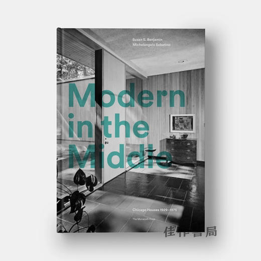 Modern in the Middle: Chicago Houses 1929–75 / 现代中叶:1929 - 1975年的芝加哥住宅 商品图0