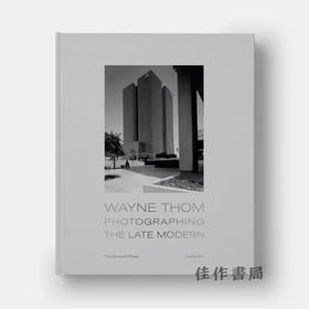 Wayne Thom: Photographing the Late Modern / 韦恩·托姆：拍摄晚期现代主义