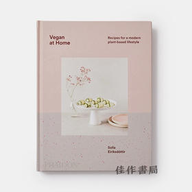 Vegan at Home: Recipes for a modern plant-based lifestyle / 素食主义者在家：现代植物生活方式的食谱