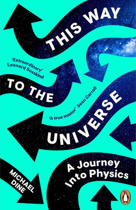 通向宇宙的这条路 物理之旅 迈克尔·戴恩 英文原版 This Way to the Universe: A Journey into Physics Michael Dine
  