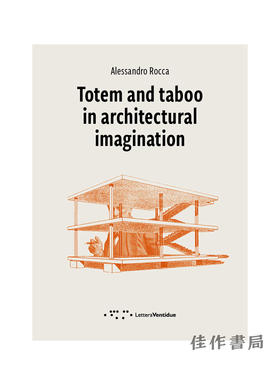 Totem and taboo in architectural imagination / 建筑想象中的图腾与禁忌