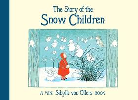 雪之子特别版 英文原版儿童精品绘本 动物故事 英文原版 The Story of the Snow Children: Mini Edition