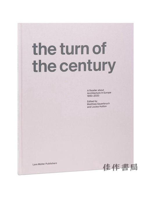 The Turn of the Century ：A Reader about Architecture in Europe 1990–2020 / 世纪之交：1990–2020年欧洲建筑读者 商品图0