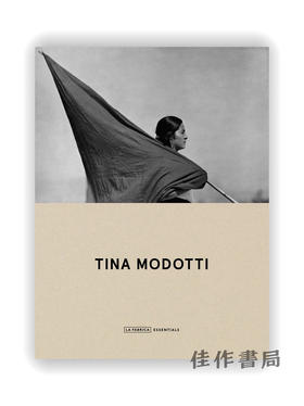 Tina Modotti: Essentials / 蒂娜·莫多蒂：要领