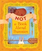 不是一本关于兔子的书 儿童绘本故事书 英文原版 Not A Book About Bunnies 商品缩略图0